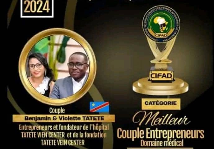 CIFAD 2024: le couple TATETE responsable de l’hôpital TVC médical remporte le prix du «meilleur couple entrepreneur dans le domaine médical»